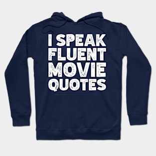 I Speak Fluent Movie Quotes Hoodie